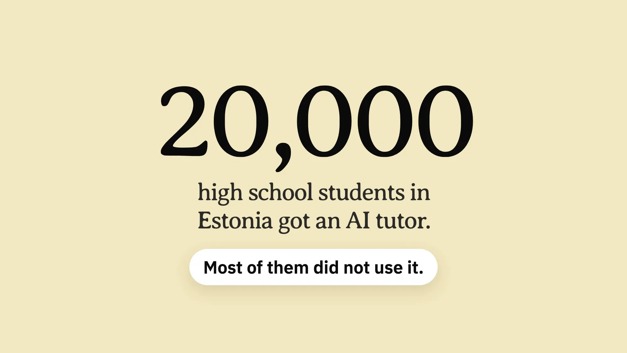20,000 high school students in Estonia got an AI tutor. Most of them did not use it.